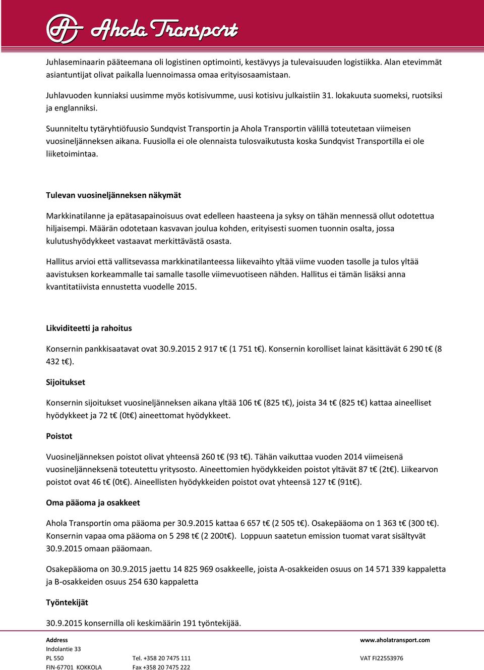 Suunniteltu tytäryhtiöfuusio Sundqvist Transportin ja Ahola Transportin välillä toteutetaan viimeisen vuosineljänneksen aikana.