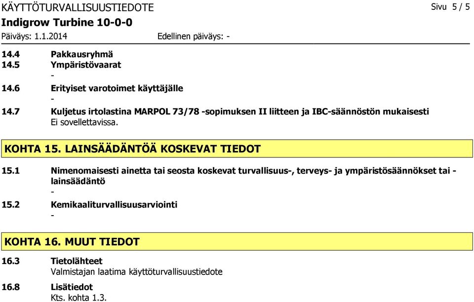 KOHTA 15. LAINSÄÄDÄNTÖÄ KOSKEVAT TIEDOT 15.