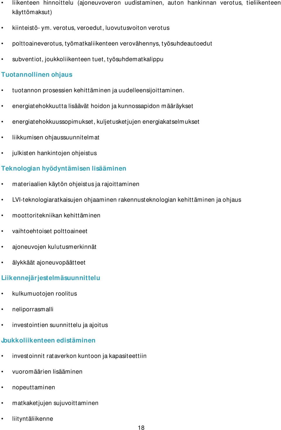 prosessien kehittäminen ja uudelleensijoittaminen.