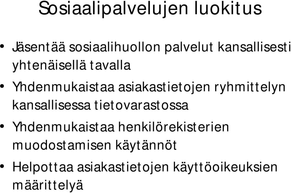 ryhmittelyn kansallisessa tietovarastossa Yhdenmukaistaa