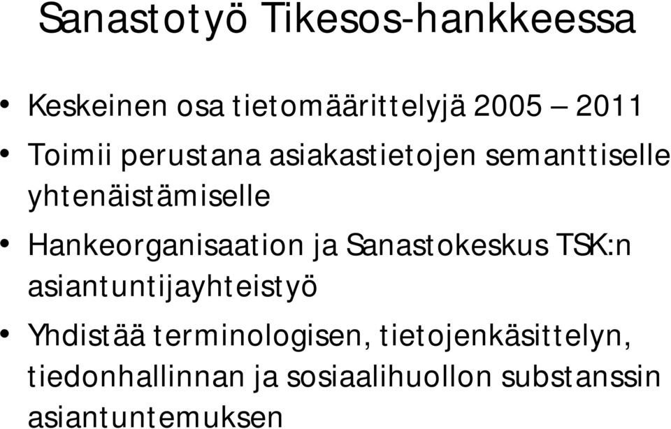 Hankeorganisaation ja Sanastokeskus TSK:n asiantuntijayhteistyö Yhdistää