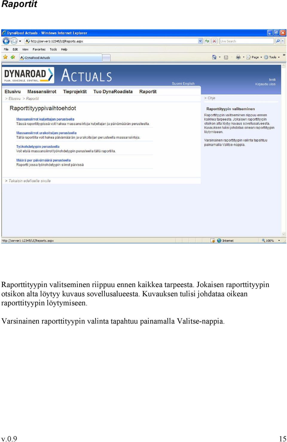 Kuvauksen tulisi johdataa oikean raporttityypin löytymiseen.