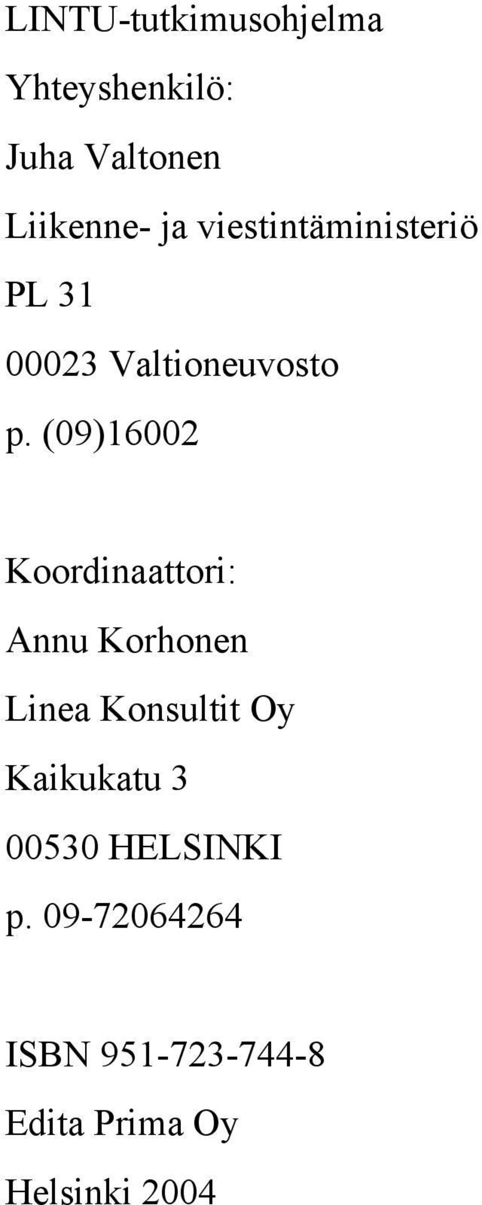 (09)16002 Koordinaattori: Annu Korhonen Linea Konsultit Oy