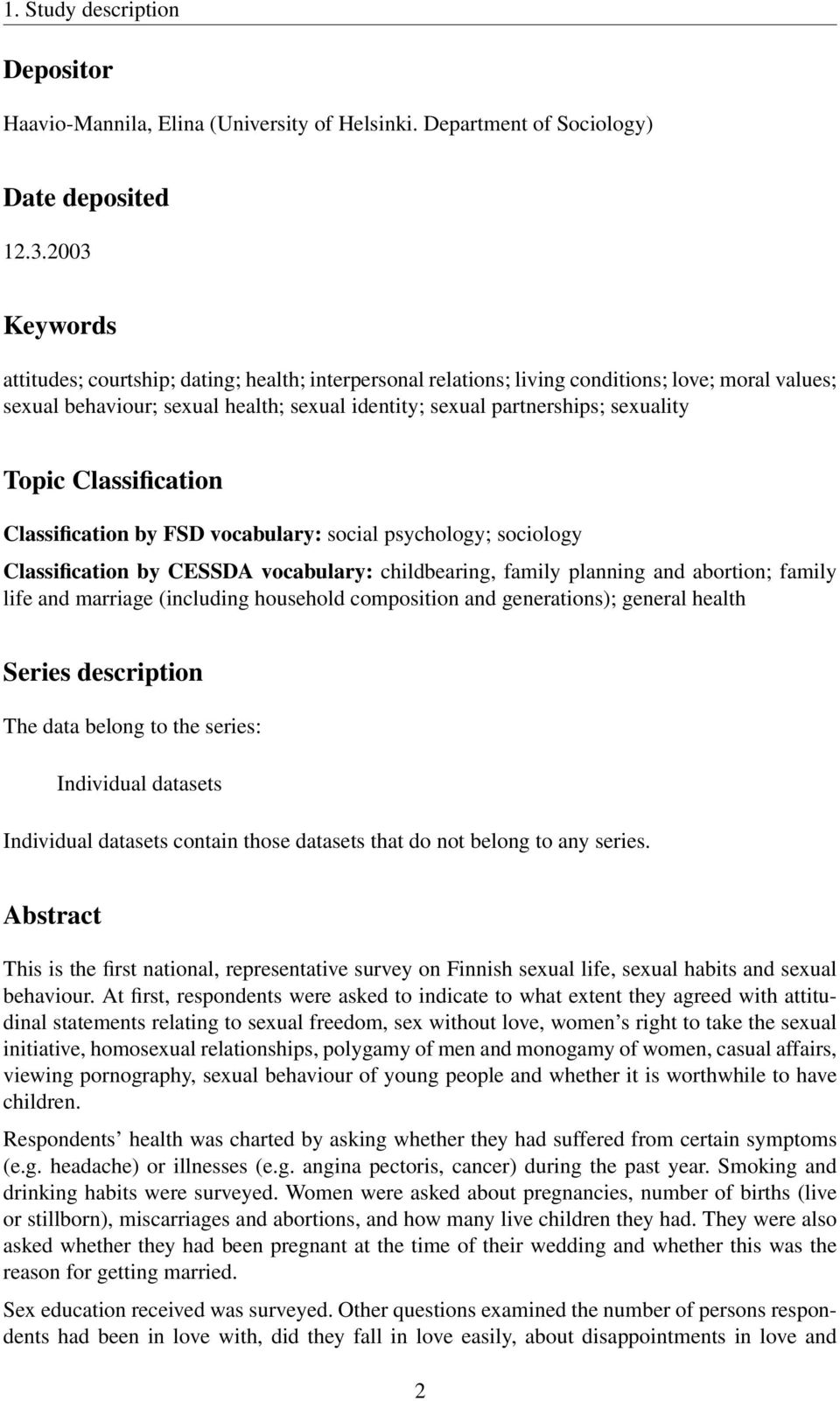 Topic Classification Classification by FSD vocabulary: social psychology; sociology Classification by CESSDA vocabulary: childbearing, family planning and abortion; family life and marriage