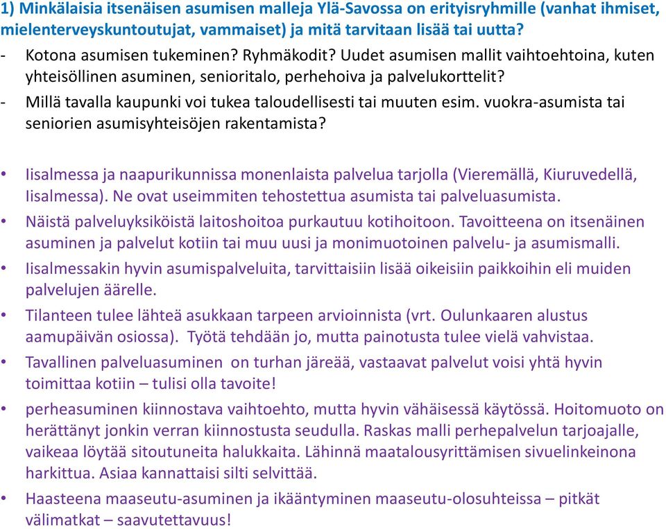 vuokra-asumista tai seniorien asumisyhteisöjen rakentamista? Iisalmessa ja naapurikunnissa monenlaista palvelua tarjolla (Vieremällä, Kiuruvedellä, Iisalmessa).
