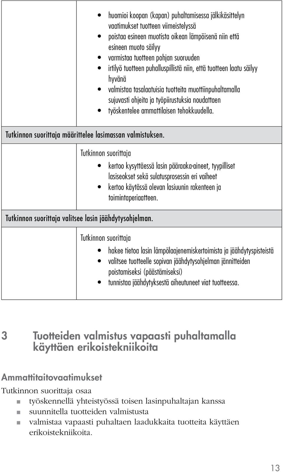 ammattilaisen tehokkuudella. määrittelee lasimassan valmistuksen.