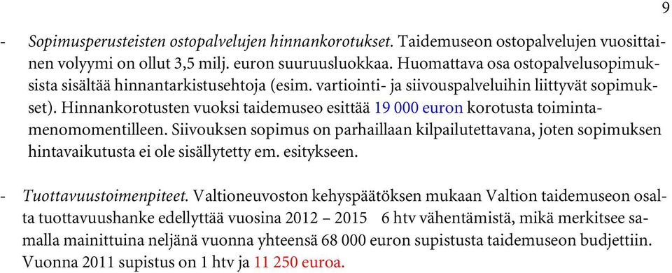 Hinnankorotusten vuoksi taidemuseo esittää 19 000 euron korotusta toimintamenomomentilleen.