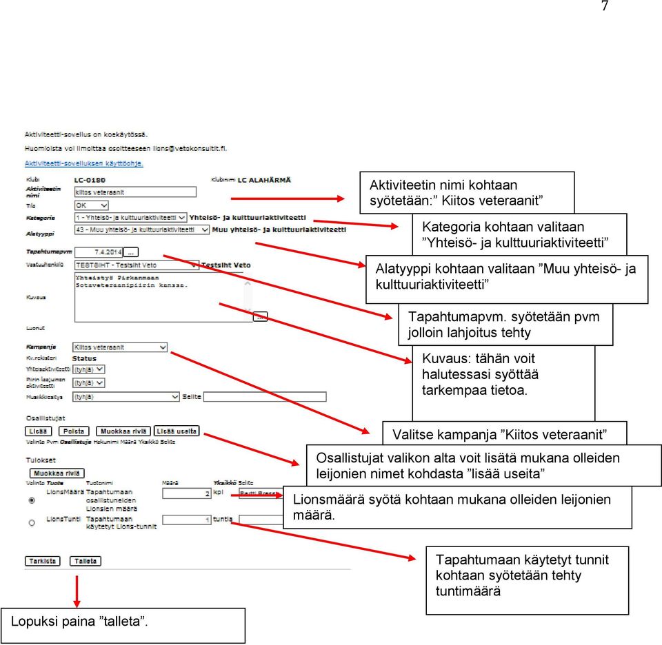 syötetään pvm jolloin lahjoitus tehty Kuvaus: tähän voit halutessasi syöttää tarkempaa tietoa.