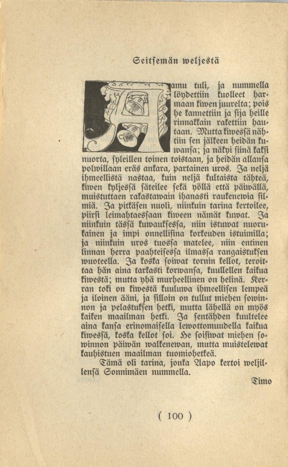 Ianeljä ihmeellistä nastaa, kuin neljä kultaista tähteä, kiwen kyljessä säteilee sekä yöllä että päiwällä, muistuttaen rakastawain ihanasti raukenewia silmiä.