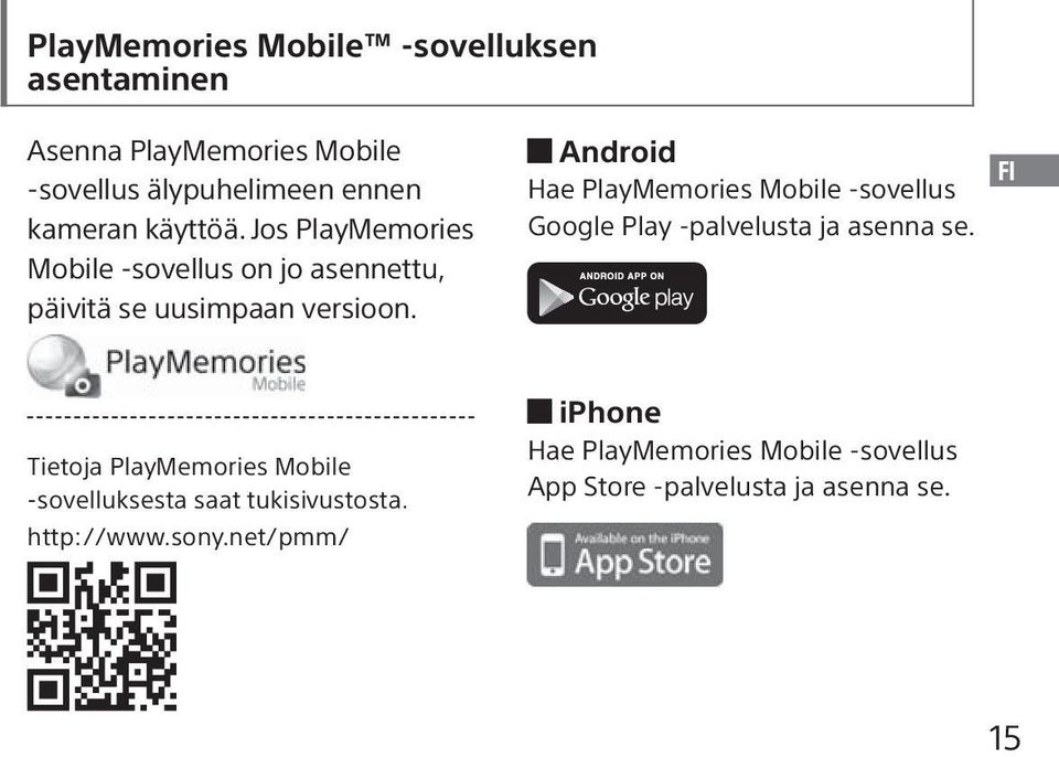 Android Hae PlayMemories Mobile -sovellus Google Play -palvelusta ja asenna se.
