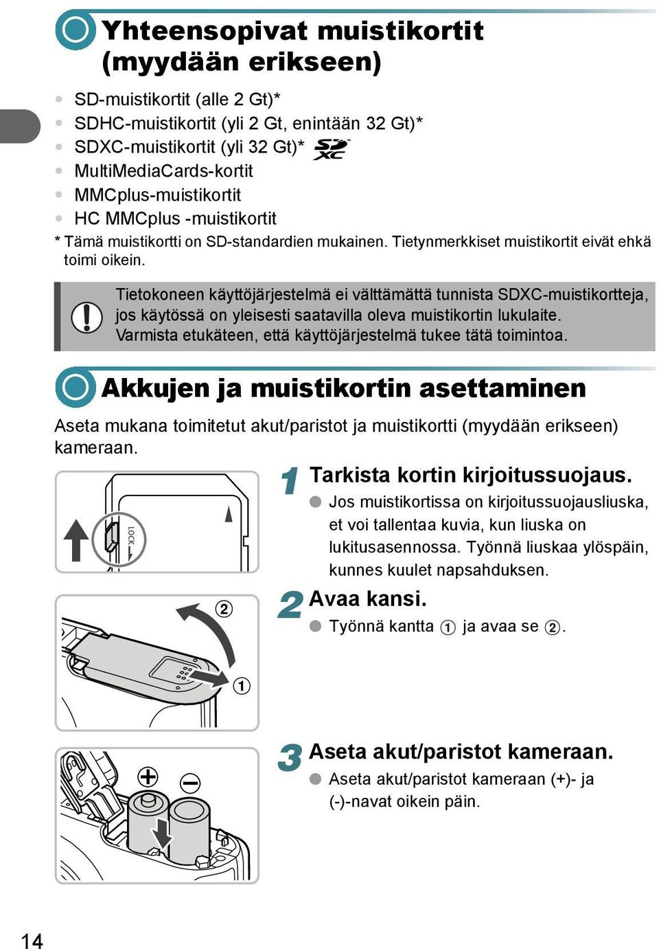 Tietokoneen käyttöjärjestelmä ei välttämättä tunnista SDXC-muistikortteja, jos käytössä on yleisesti saatavilla oleva muistikortin lukulaite.