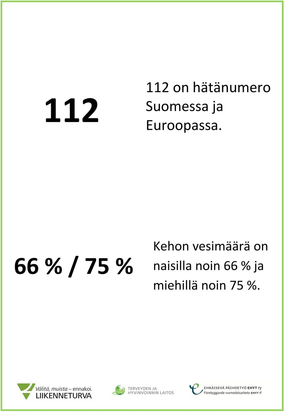 66 % / 75 % Kehon vesimäärä