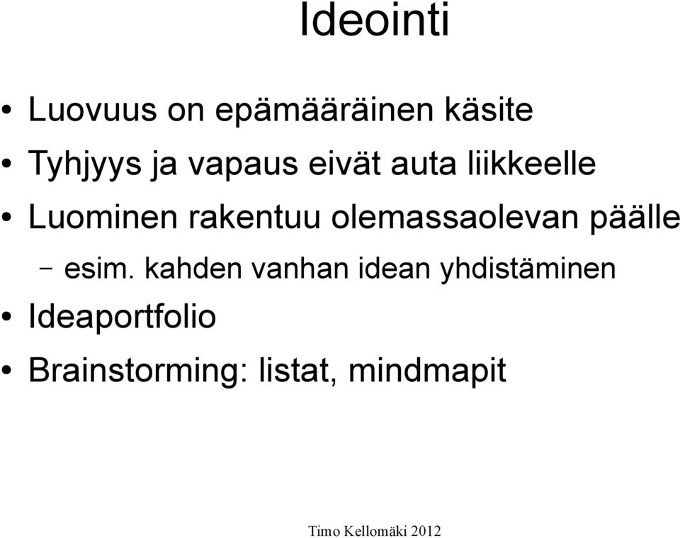 olemassaolevan päälle esim.