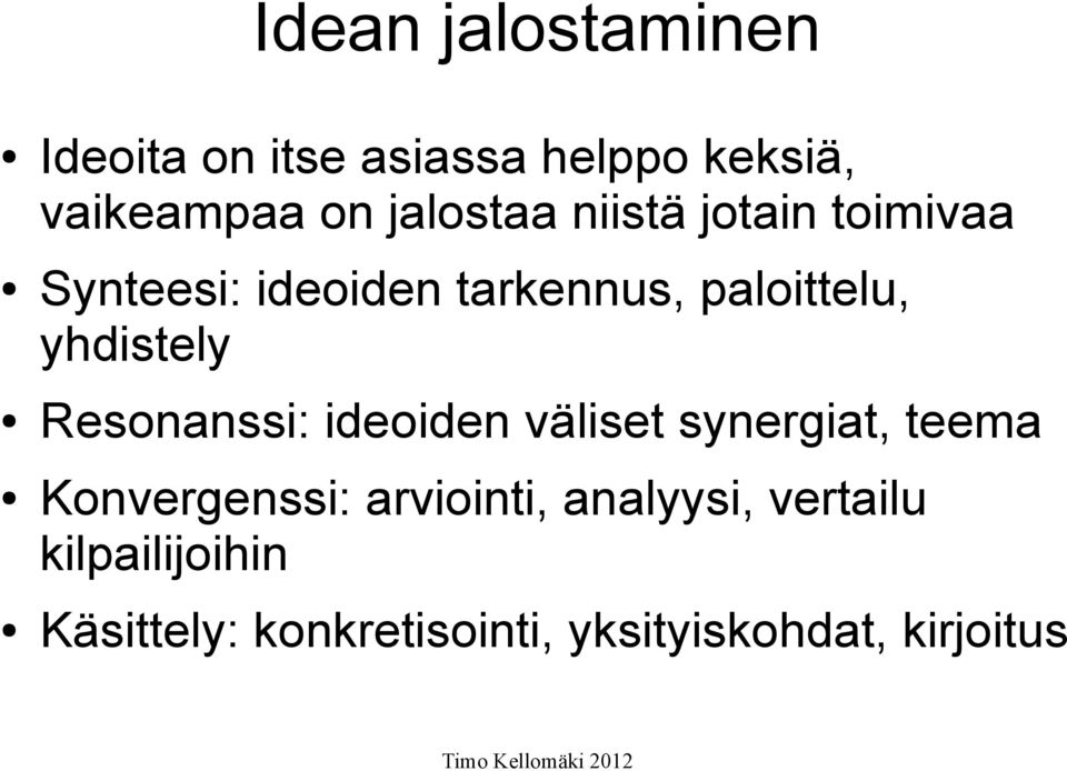 yhdistely Resonanssi: ideoiden väliset synergiat, teema Konvergenssi:
