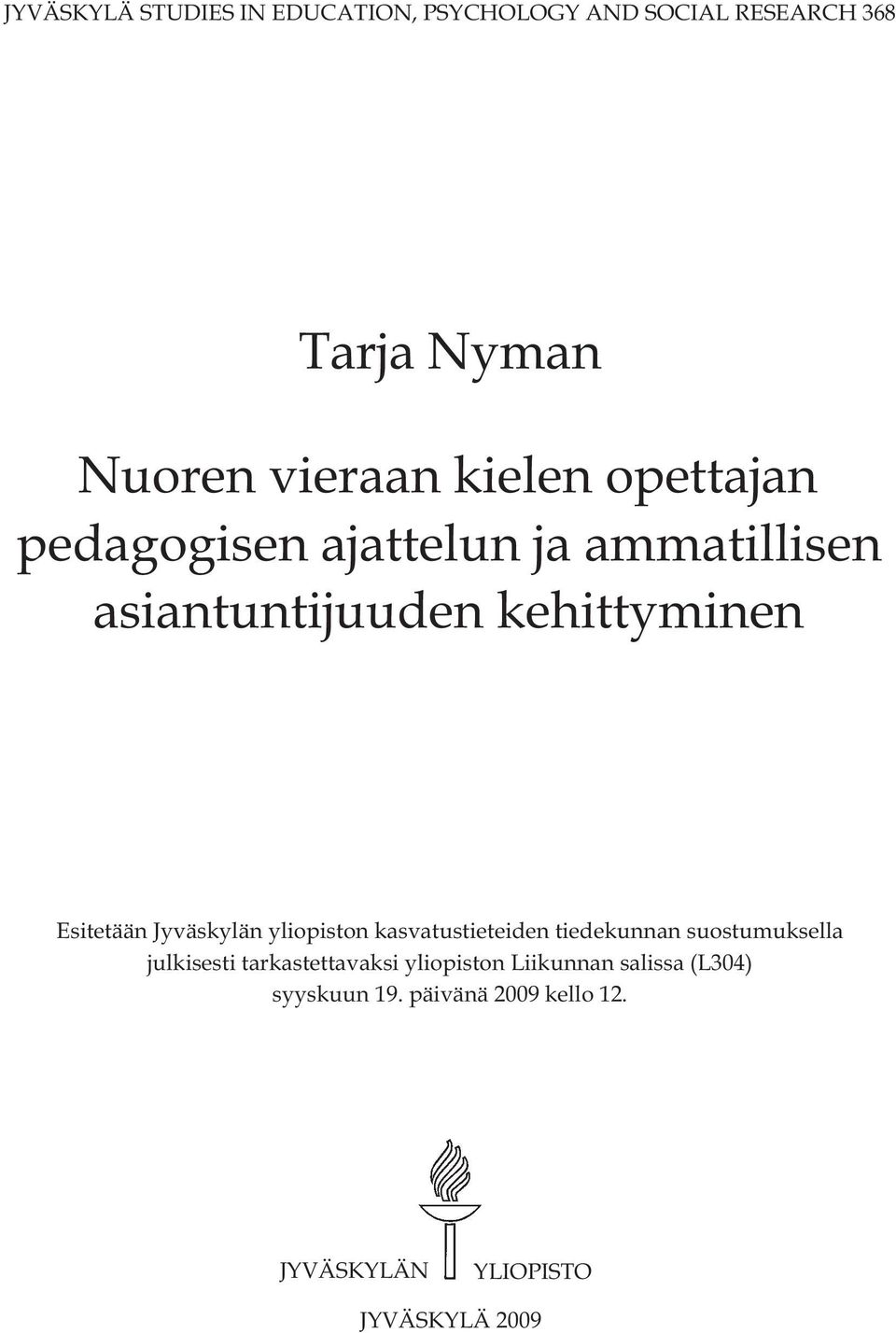 Jyväskylän yliopiston kasvatustieteiden tiedekunnan suostumuksella julkisesti tarkastettavaksi