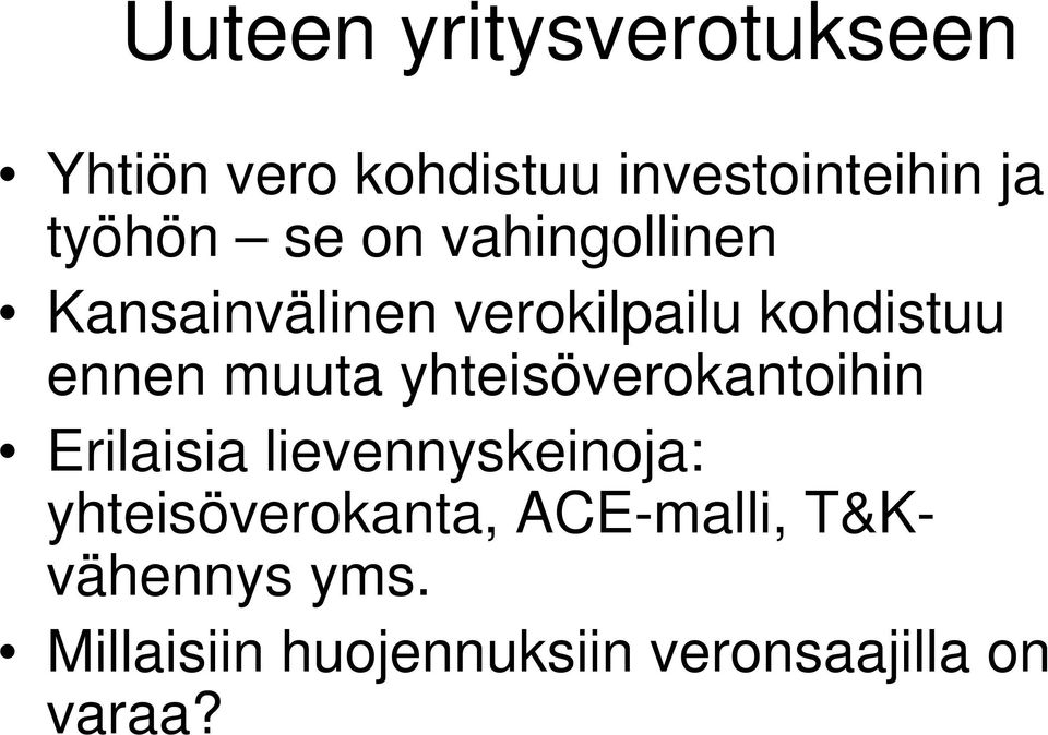 muuta yhteisöverokantoihin Erilaisia lievennyskeinoja: