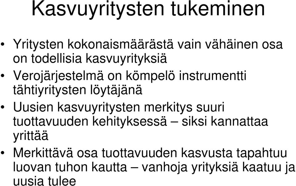 kasvuyritysten merkitys suuri tuottavuuden kehityksessä siksi kannattaa yrittää