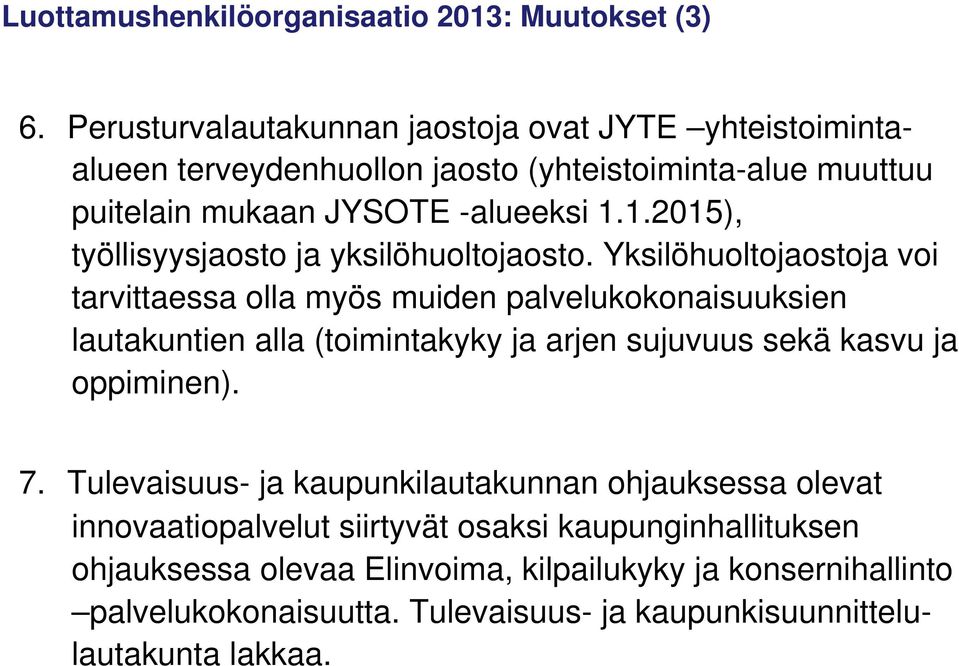 1.2015), työllisyysjaosto ja yksilöhuoltojaosto.