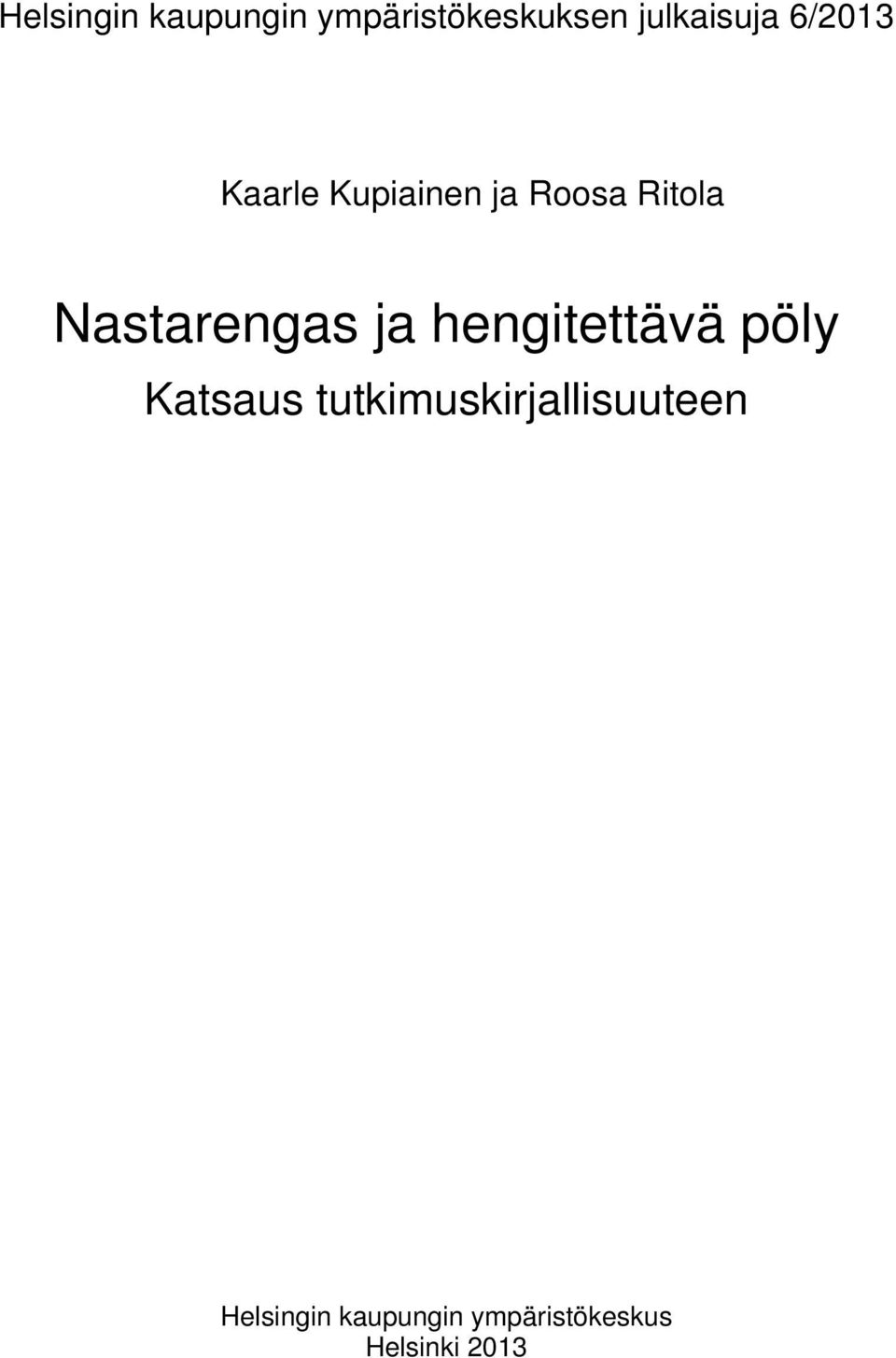 Nastarengas ja hengitettävä pöly Katsaus