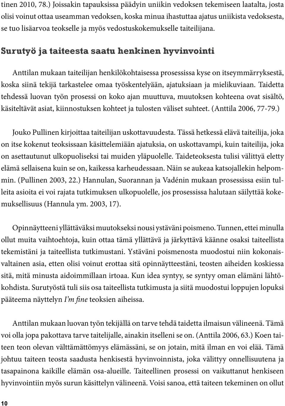 myös vedostuskokemukselle taiteilijana.