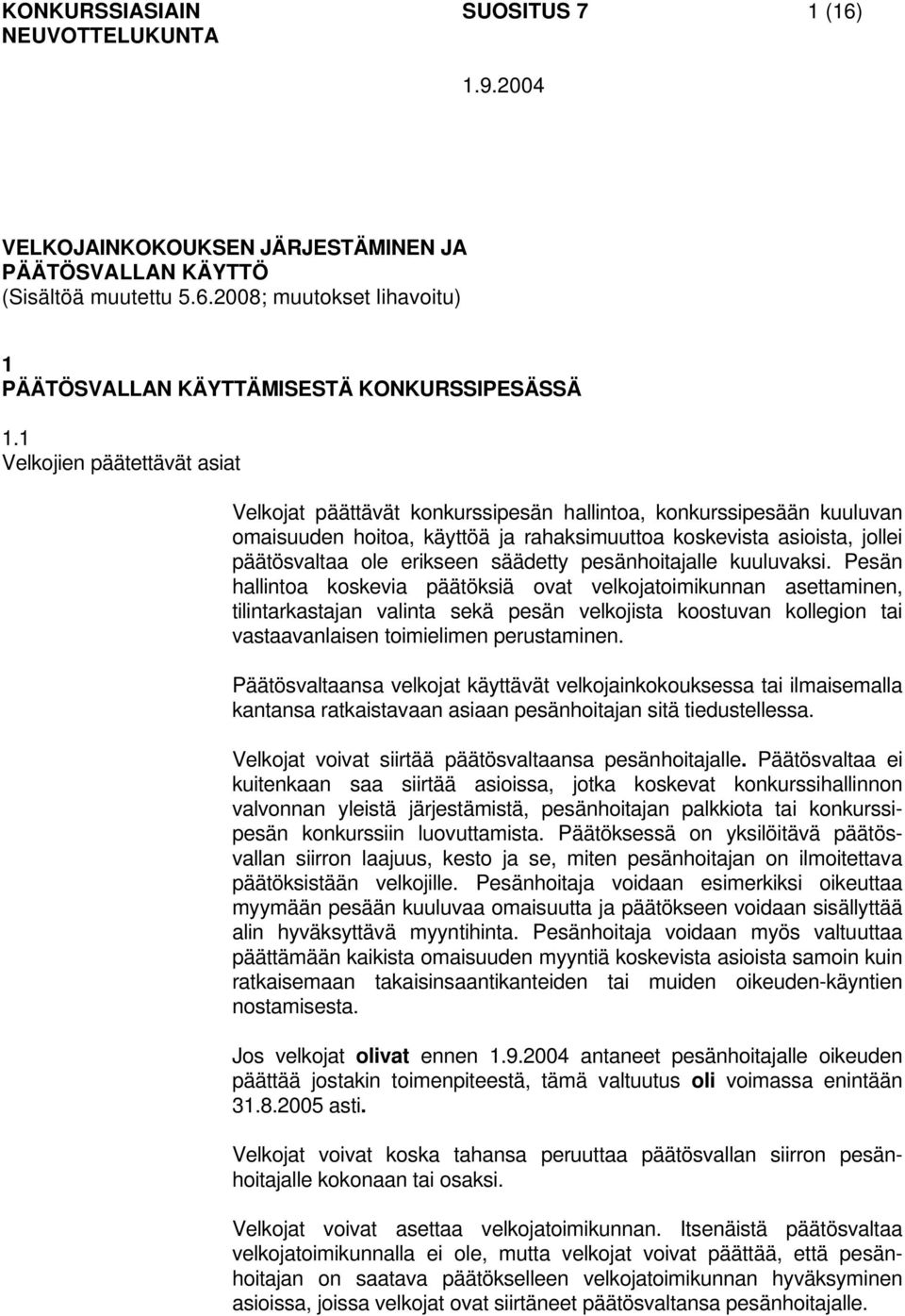 säädetty pesänhoitajalle kuuluvaksi.