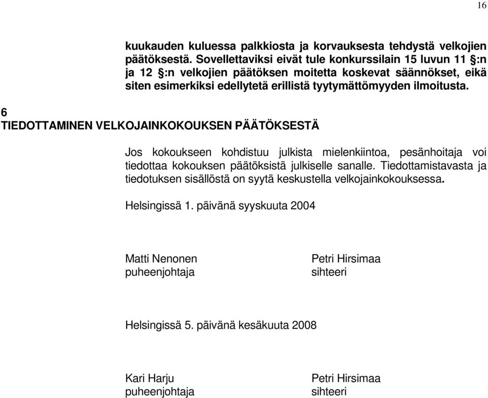 tyytymättömyyden ilmoitusta.