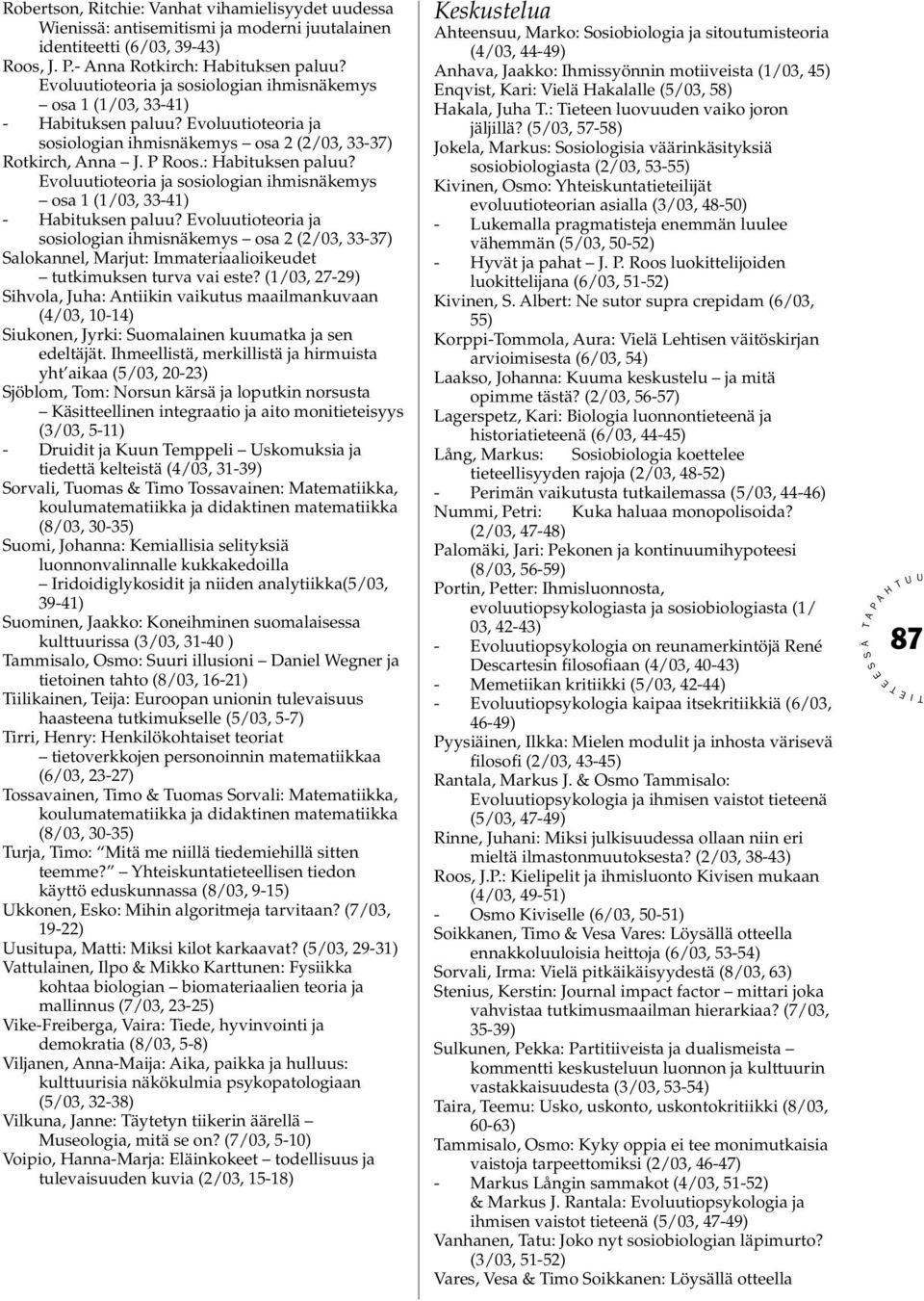 voluutioteoria ja sosiologian ihmisnäkemys osa 1 (1/03, 33-41) - abituksen paluu?