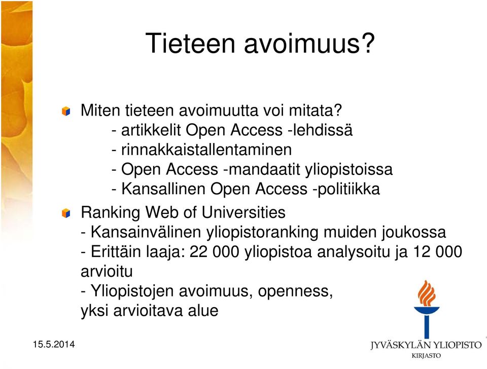 yliopistoissa - Kansallinen Open Access -politiikka Ranking Web of Universities - Kansainvälinen