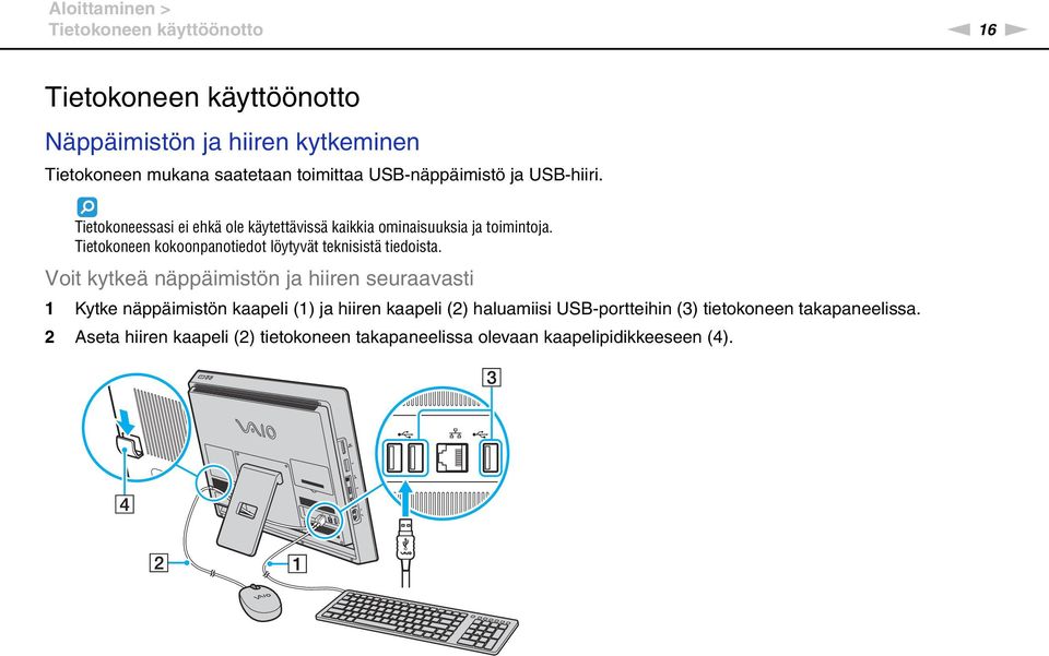 Tietokoneen kokoonpanotiedot löytyvät teknisistä tiedoista.