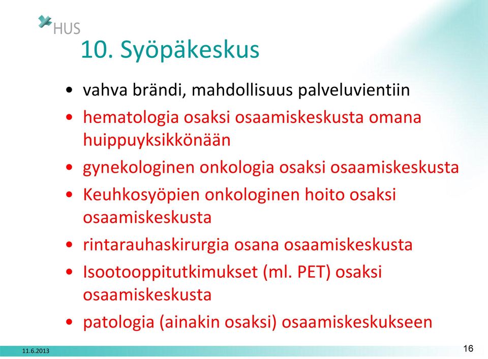 Keuhkosyöpien onkologinen hoito osaksi osaamiskeskusta rintarauhaskirurgia osana