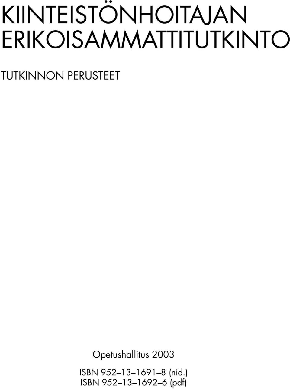 PERUSTEET Opetushallitus 2003