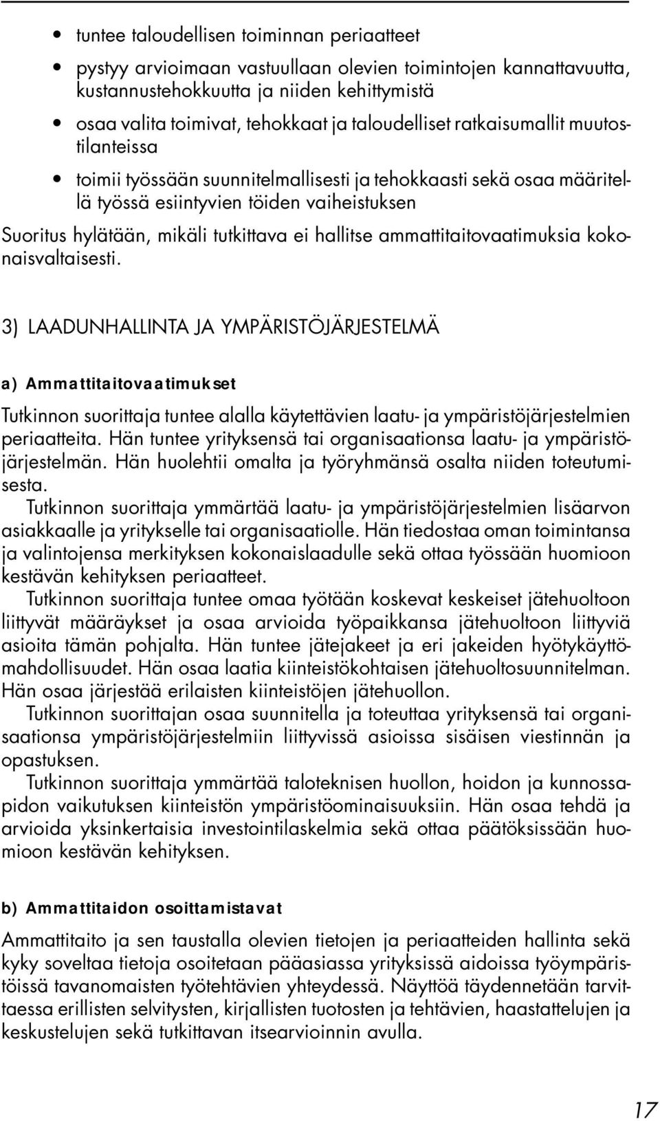 hallitse ammattitaitovaatimuksia kokonaisvaltaisesti.
