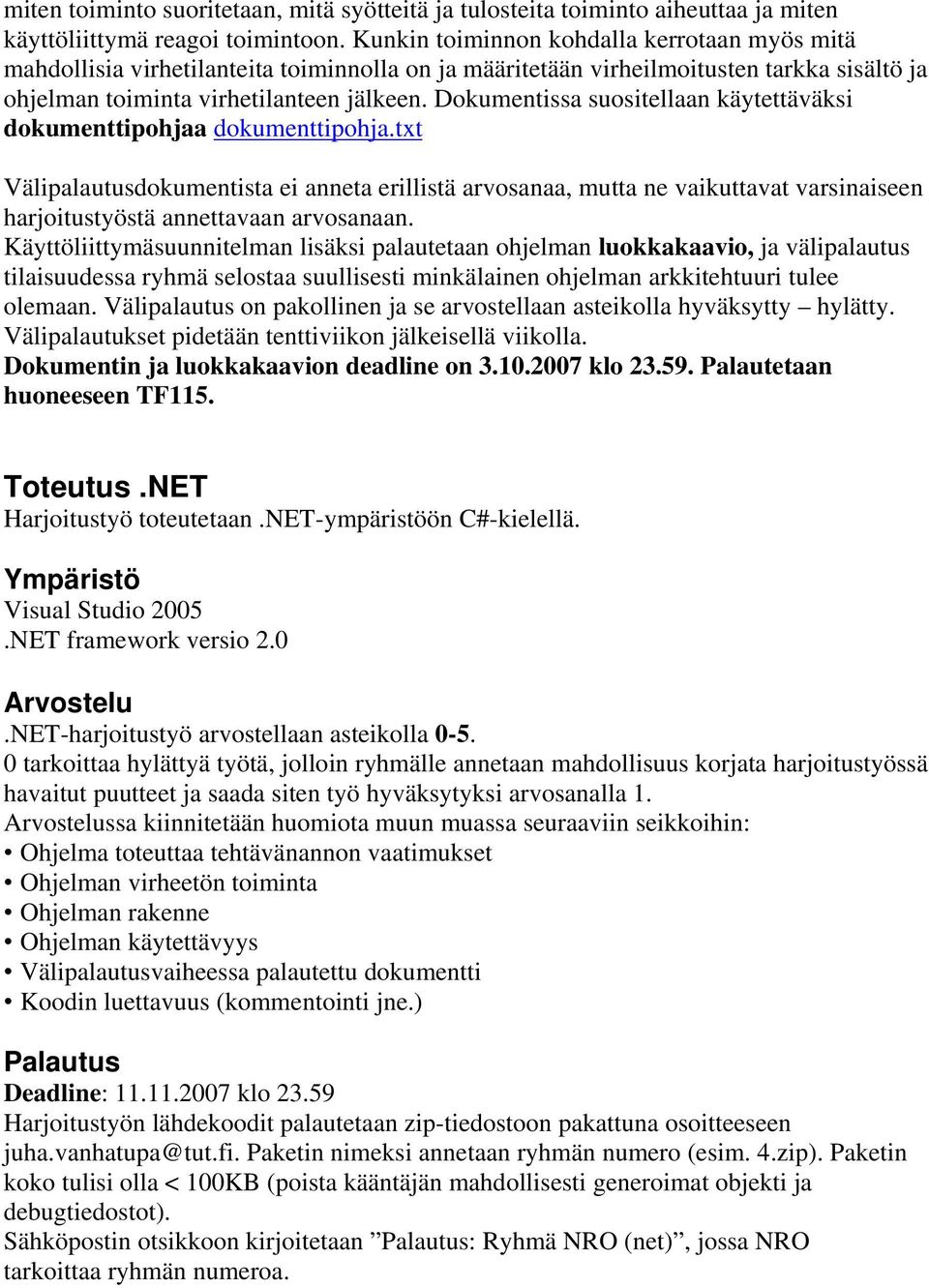 Dokumentissa suositellaan käytettäväksi dokumenttipohjaa dokumenttipohja.