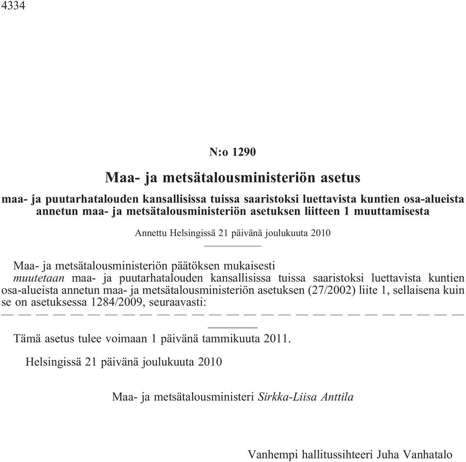 kansallisissa tuissa saaristoksi luettavista kuntien osa-alueista annetun maa- ja metsätalousministeriön asetuksen (27/2002) liite 1, sellaisena kuin se on asetuksessa 1284/2009,