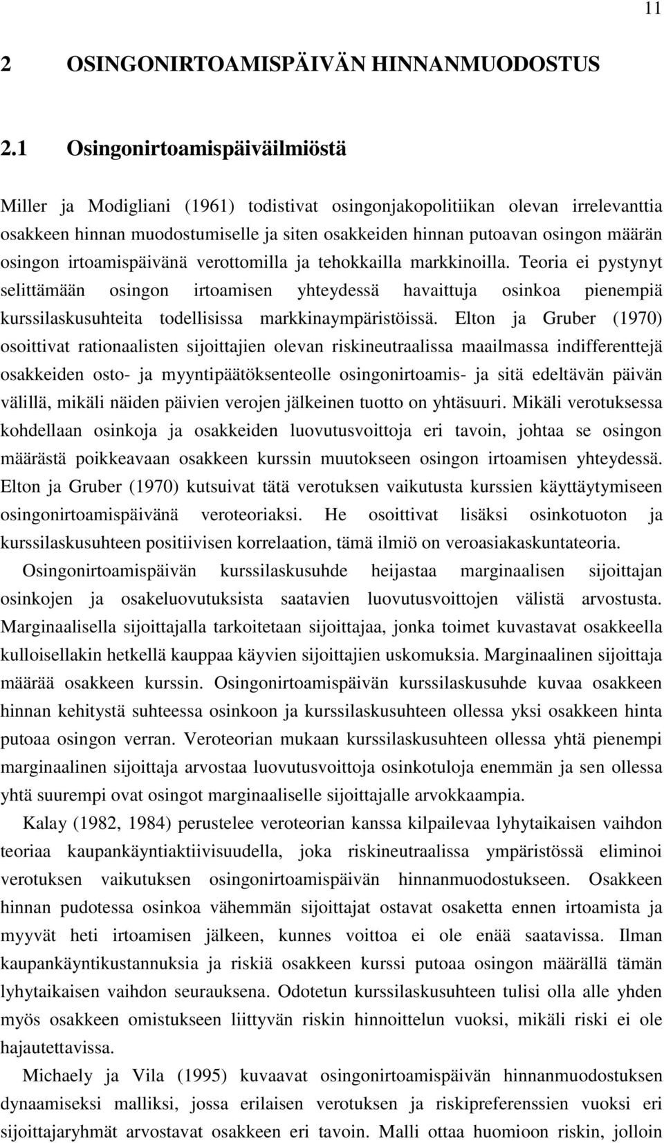 osingon irtoamispäivänä verottomilla ja tehokkailla markkinoilla.