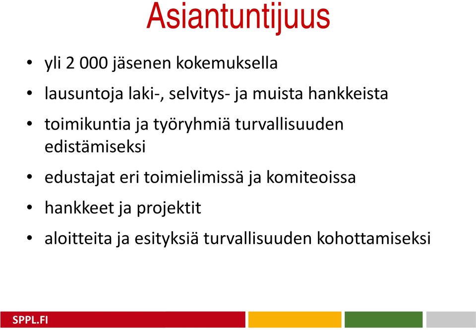 turvallisuuden edistämiseksi edustajat eri toimielimissä ja