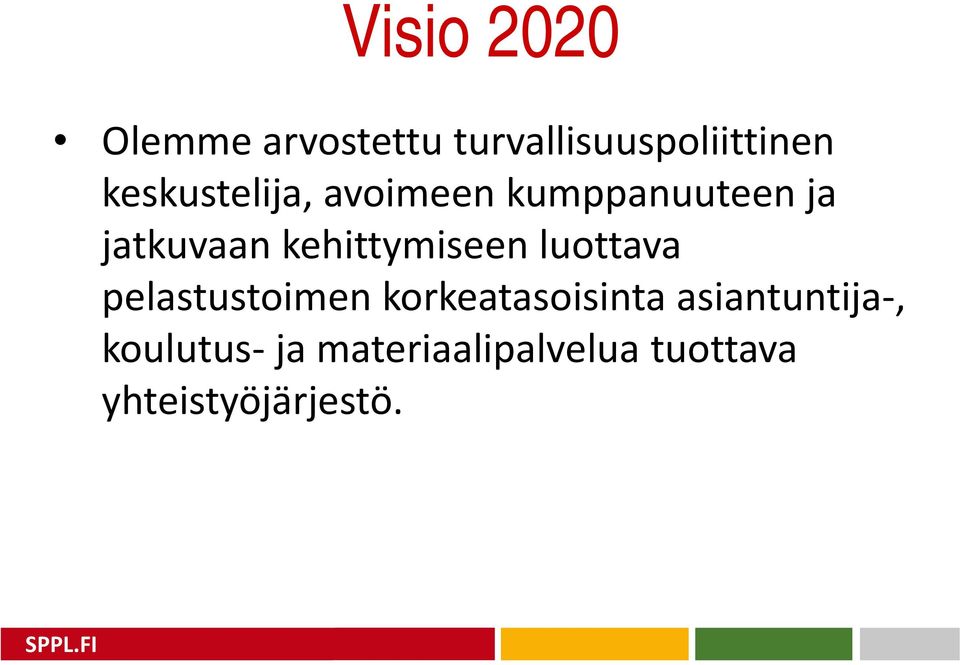 kehittymiseen luottava pelastustoimen korkeatasoisinta