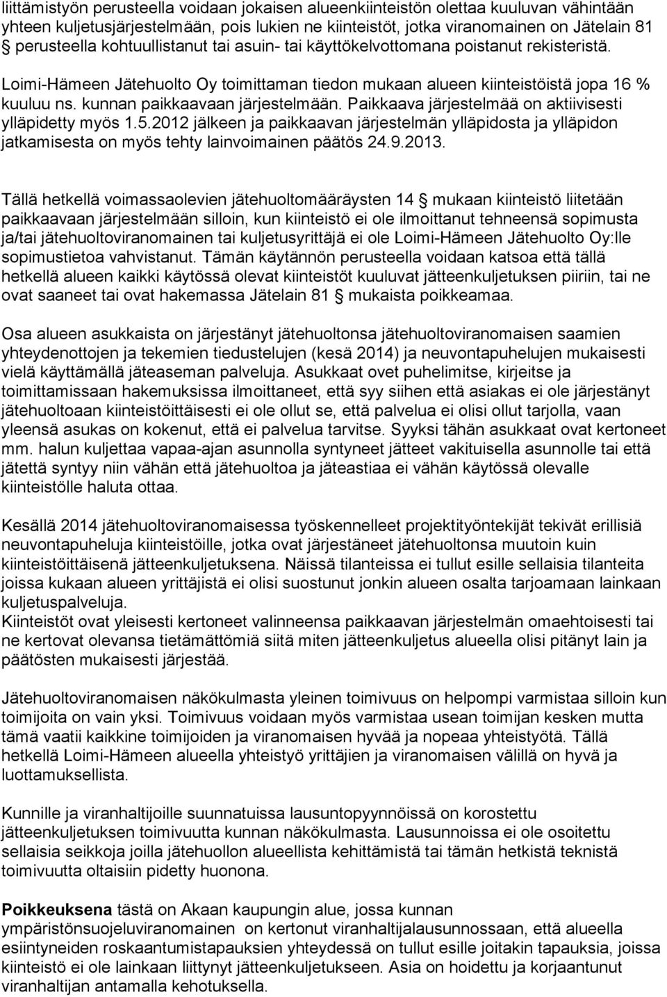 kunnan paikkaavaan järjestelmään. Paikkaava järjestelmää on aktiivisesti ylläpidetty myös 1.5.