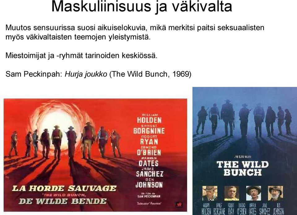 väkivaltaisten teemojen yleistymistä.