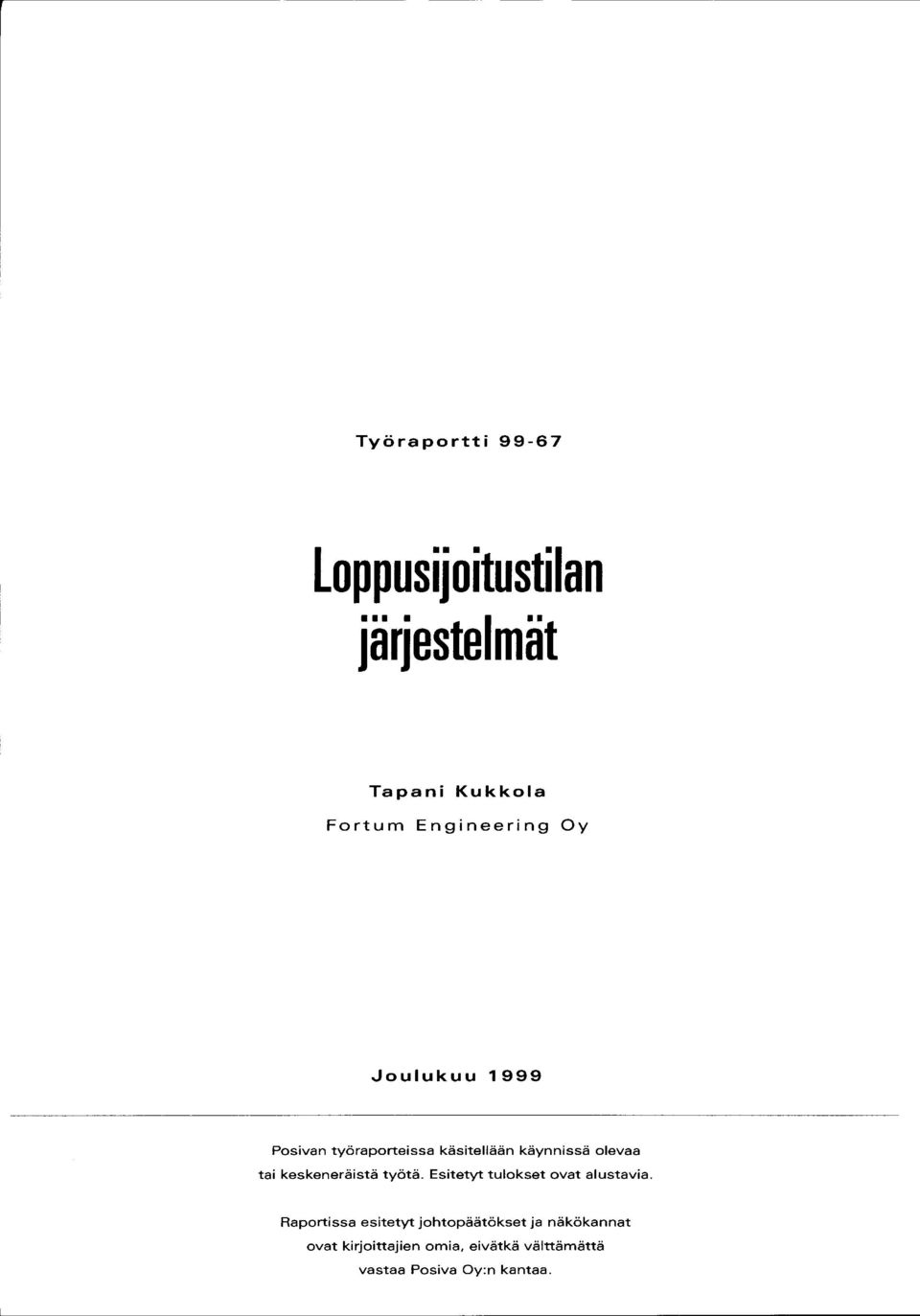 tai keskeneräistä työtä. Esitetyt tulokset ovat alustavia.