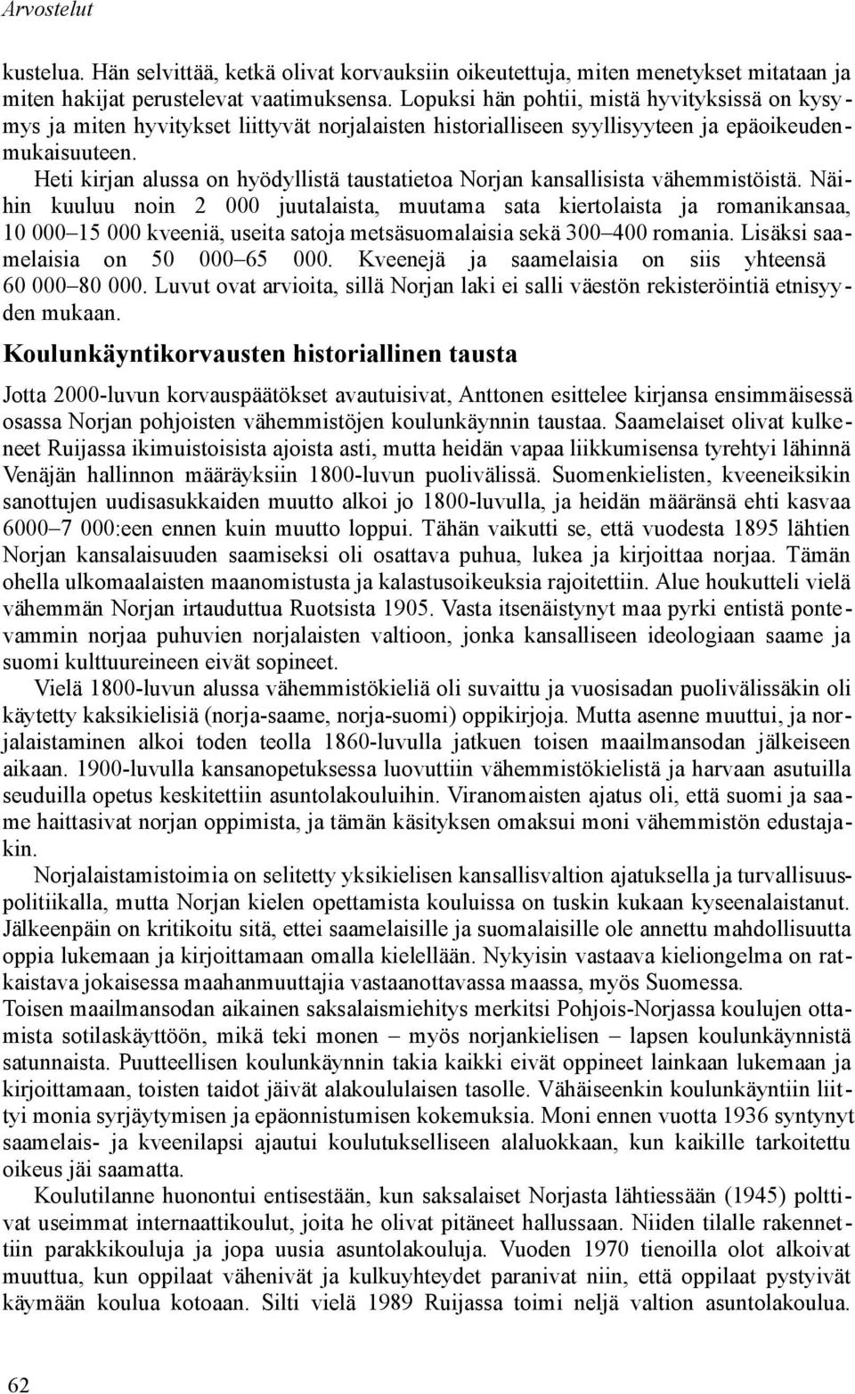 Heti kirjan alussa on hyödyllistä taustatietoa Norjan kansallisista vähemmistöistä.