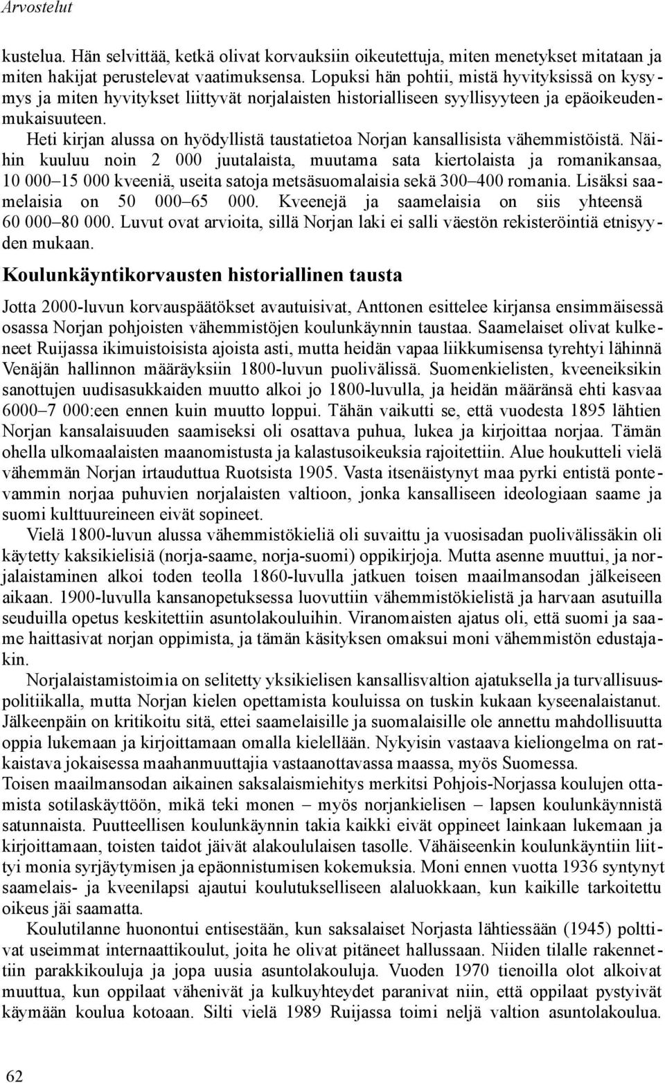 Heti kirjan alussa on hyödyllistä taustatietoa Norjan kansallisista vähemmistöistä.