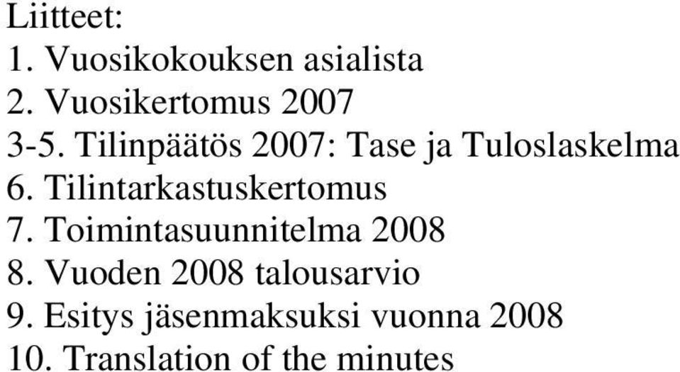 Tilinpäätös 2007: Tase ja Tuloslaskelma 6.