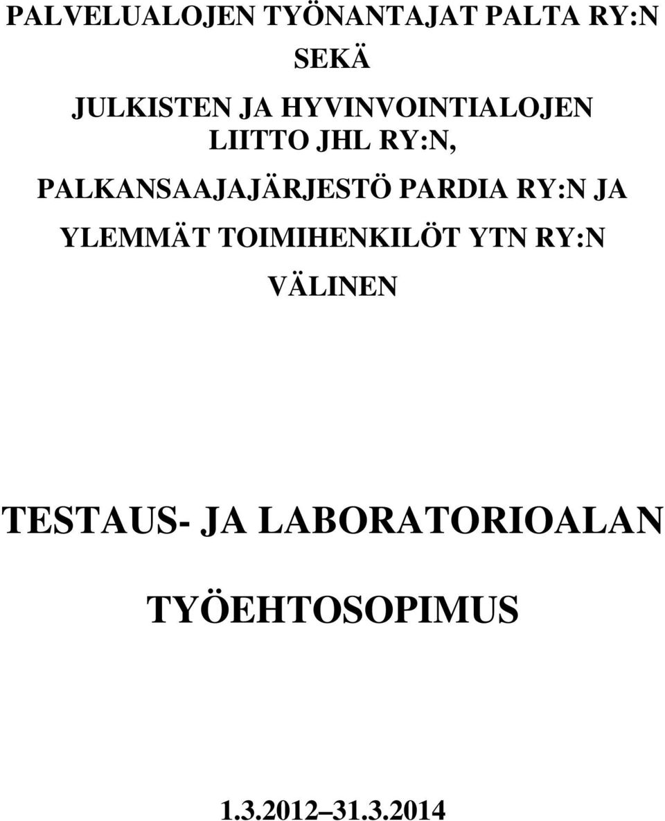 PARDIA RY:N JA YLEMMÄT TOIMIHENKILÖT YTN RY:N VÄLINEN