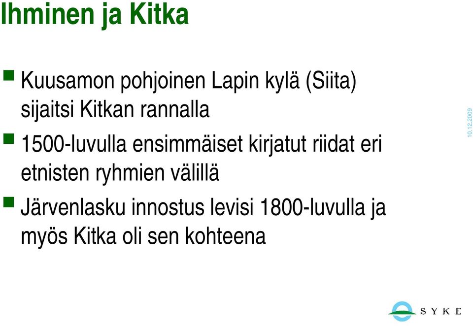 kirjatut riidat eri etnisten ryhmien välillä