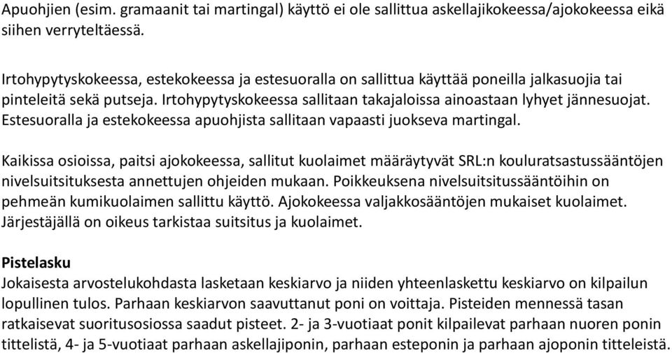 Estesuoralla ja estekokeessa apuohjista sallitaan vapaasti juokseva martingal.