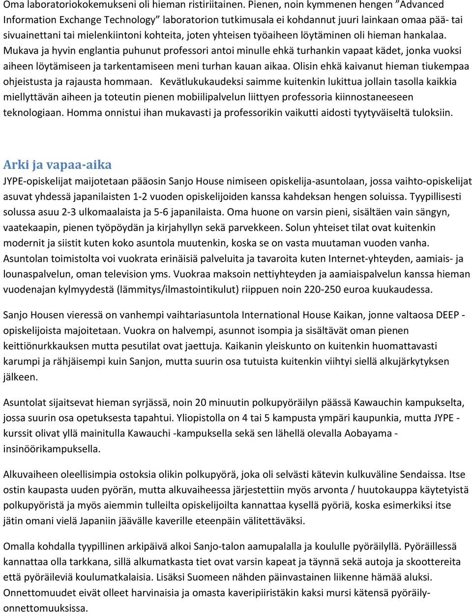 työaiheen löytäminen oli hieman hankalaa.
