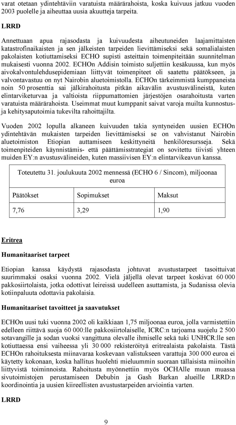 asteittain toimenpiteitään suunnitelman mukaisesti vuonna 2002.