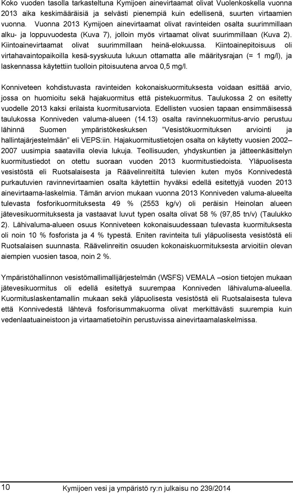 Kiintoainevirtaamat olivat suurimmillaan heinä-elokuussa.