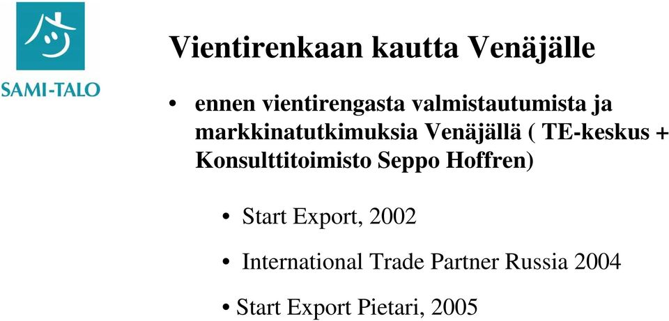 Konsulttitoimisto Seppo Hoffren) Start Export,